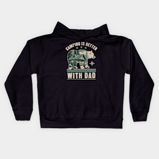 CAMPING IS BETTER WITH DAD Kids Hoodie